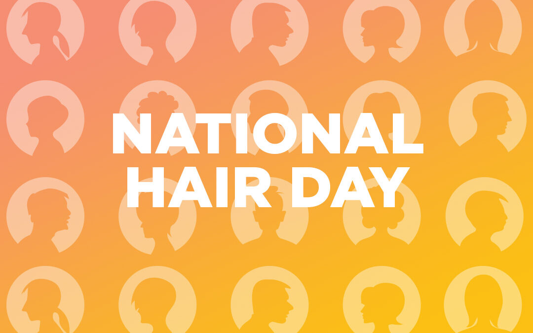 Happy National Hair Day